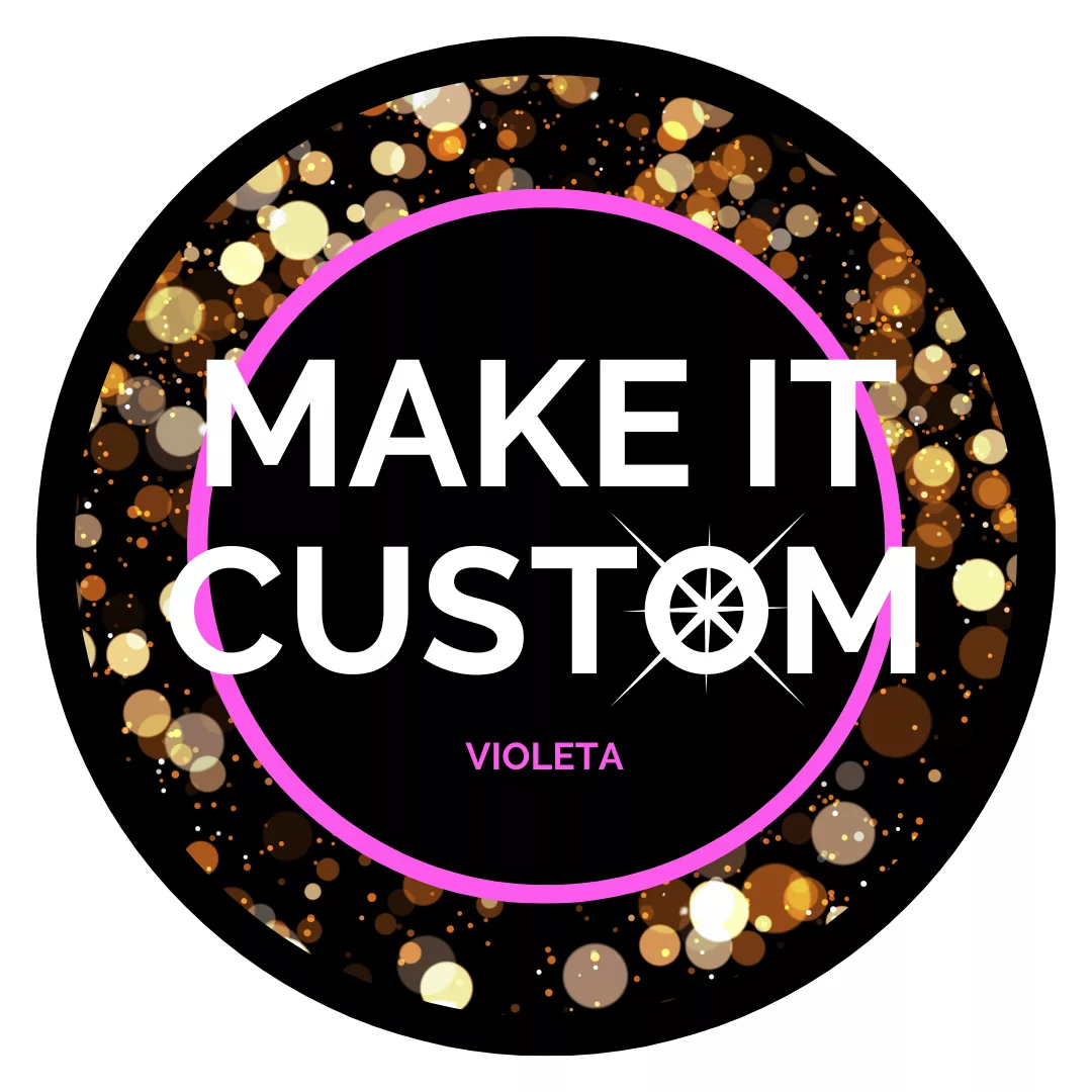 MAKE IT CUSTOM - VIOLETA