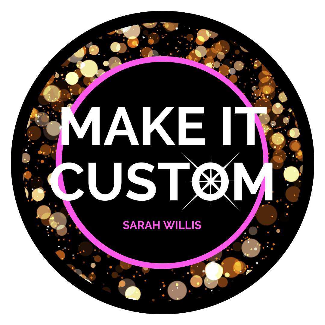 MAKE IT CUSTOM - SARAH WILLIS
