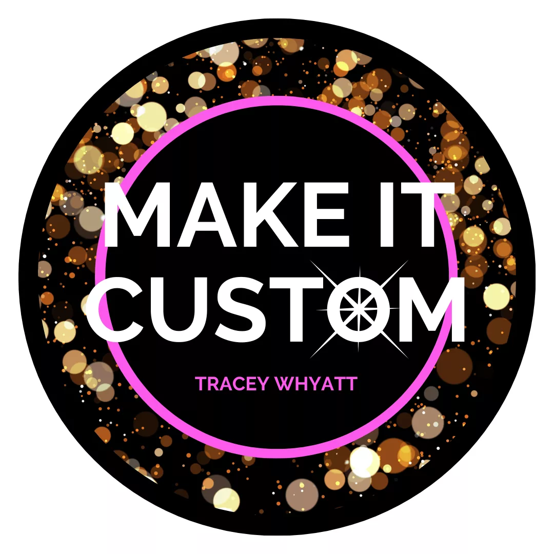 MAKE IT CUSTOM - TRACEY WHYATT